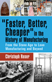 Faster, Better, Cheaper in the History of Manufacturing