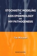 Stochastic Modeling of Aids Epidemiology and Hiv Pathogenesis