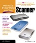 How to Do Everything With Your Scanner