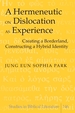 A Hermeneutic on Dislocation as Experience