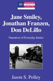 Jane Smiley, Jonathan Franzen, Don Delillo