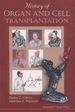 History of Organ & Cell Transplantation