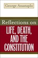 Reflections on Life, Death, and the Constitution