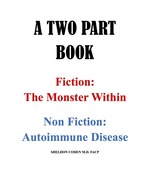 A Two Part Book-Fiction: the Monster Within & Non Fiction: Autoimmune Disease
