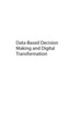 Data-Based Decision Making and Digital Transformation