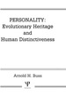 Personality: Evolutionary Heritage and Human Distinctiveness