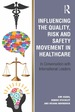 Influencing the Quality, Risk and Safety Movement in Healthcare