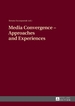 Media Convergence-Approaches and Experiences