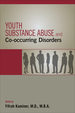 Youth Substance Abuse and Co-Occurring Disorders