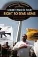 Understanding Your Right to Bear Arms