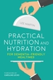 Practical Nutrition and Hydration for Dementia-Friendly Mealtimes