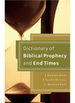 Dictionary of Biblical Prophecy and End Times