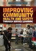 Improving Community Health and Safety Through Service Learning