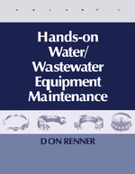 Hands on Water and Wastewater Equipment Maintenance, Volume II