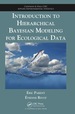 Introduction to Hierarchical Bayesian Modeling for Ecological Data