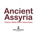 Ancient Assyria | Children's Middle Eastern History Books