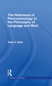 The Relevance of Phenomenology to the Philosophy of Language and Mind