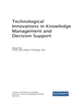 Technological Innovations in Knowledge Management and Decision Support