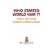 Who Started World War 1? History 6th Grade | Children's Military Books