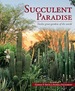 Succulent Paradise-Twelve Great Gardens of the World