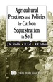 Agricultural Practices and Policies for Carbon Sequestration in Soil