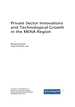 Private Sector Innovations and Technological Growth in the Mena Region