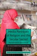 Media Portrayals of Religion and the Secular Sacred: Representation and Change