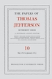 The Papers of Thomas Jefferson: Retirement Series, Volume 10