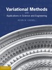 Variational Methods With Applications in Science and Engineering