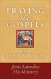 Praying the Gospels With Fr. Mitch Pacwa: Jesus Launches His Ministry