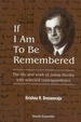 If I Am to Be Remembered: Correspondence
