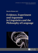 Evidence, Experiment and Argument in Linguistics and the Philosophy of Language