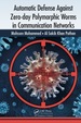 Automatic Defense Against Zero-Day Polymorphic Worms in Communication Networks