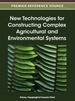 New Technologies for Constructing Complex Agricultural and Environmental Systems