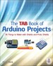 The Tab Book of Arduino Projects: 36 Things to Make With Shields and Proto Shields