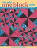 Fun With One Block Quilts