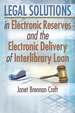 Legal Solutions in Electronic Reserves and the Electronic Delivery of Interlibrary Loan