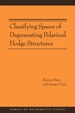 Classifying Spaces of Degenerating Polarized Hodge Structures. (Am-169)