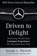 Driven to Delight: Delivering World-Class Customer Experience the Mercedes-Benz Way