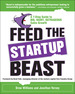 Feed the Startup Beast: a 7-Step Guide to Big, Hairy, Outrageous Sales Growth