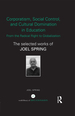 Corporatism, Social Control, and Cultural Domination in Education: From the Radical Right to Globalization