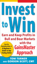 Invest to Win: Earn & Keep Profits in Bull & Bear Markets With the Gainsmaster Approach