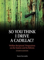 "So You Think I Drive a Cadillac? " Welfare Recipients' Perspectives on the System and Its Reform