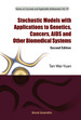 Stochastic Models With Applications to Genetics, Cancers, Aids and Other Biomedical Systems