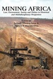 Mining Africa. Law, Environment, Society and Politics in Historical and Multidisciplinary Perspectives