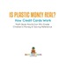 Is Plastic Money Real? How Credit Cards Work-Math Book Nonfiction 9th Grade | Children's Money & Saving Reference