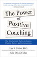 The Power of Positive Coaching: the Mindset and Habits to Inspire Winning Results and Relationships