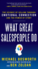 What Great Salespeople Do: the Science of Selling Through Emotional Connection and the Power of Story