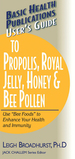 User's Guide to Propolis, Royal Jelly, Honey, and Bee Pollen