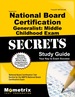 Secrets of the National Board Certification Generalist: Middle Childhood Exam Study Guide